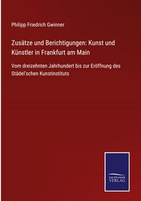 Produktbild: Zus&auml;tze und Berichtigungen: Kunst und K&uuml;nstler in Frankfurt am Main