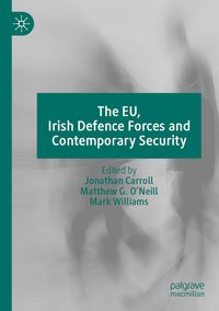 Produktbild: The EU, Irish Defence Forces and Contemporary Security