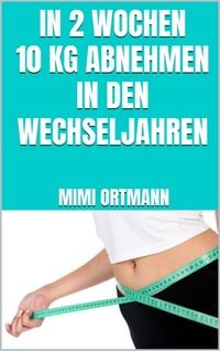 Produktbild: In 2 Wochen 10 kg abnehmen in den Wechseljahren