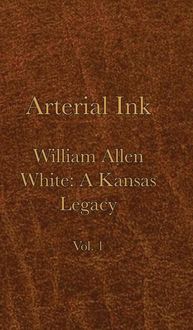 Produktbild: Arterial Ink: William Allen White a Kansas Legacy Vol 1