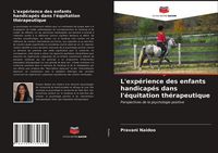 Produktbild: L'exp&eacute;rience des enfants handicap&eacute;s dans l'&eacute;quitation th&eacute;rapeutique