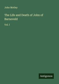 Produktbild: The Life and Death of John of Barneveld