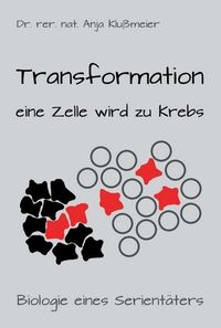 Bild vom Artikel Transformation - eine Zelle wird zu Krebs vom Autor Anja Klussmeier