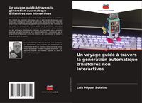Produktbild: Un voyage guid&eacute; &agrave; travers la g&eacute;n&eacute;ration automatique d'histoires non interactives