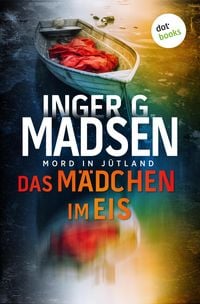 Produktbild: Mord in J&uuml;tland: Das M&auml;dchen im Eis