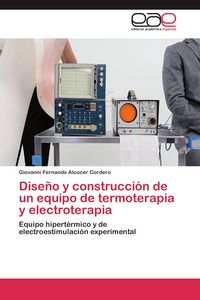 Produktbild: Dise&ntilde;o y construcci&oacute;n de un equipo de termoterapia y electroterapia