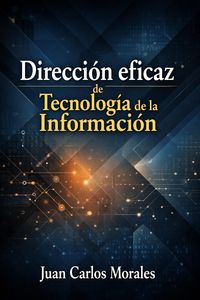 Produktbild: Direcci&oacute;n eficaz de Tecnolog&iacute;a de la Informaci&oacute;n