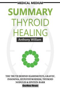 Bild vom Artikel Addict, B: Summary Of Medical Medium Thyroid Healing vom Autor Book Addict