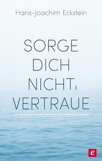 Produktbild: Sorge dich nicht, vertraue!