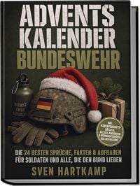 Produktbild: Adventskalender Bundeswehr: Die 24 besten Spr&uuml;che, Fakten & Aufgaben f&uuml;r Soldaten und alle, die den Bund lieben &ndash; inkl. Kameradschafts-R&auml;tseln, Alltags-Anekdoten & Weihnachtsgr&uuml;&szlig;en aus der Kaserne