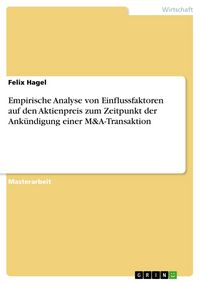 Produktbild: Empirische Analyse von Einflussfaktoren auf den Aktienpreis zum Zeitpunkt der Ank&uuml;ndigung einer M&A-Transaktion