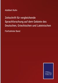 Produktbild: Zeitschrift f&uuml;r vergleichende Sprachforschung auf dem Gebiete des Deutschen, Griechischen und Lateinischen