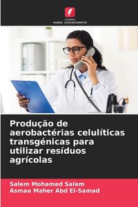 Produktbild: Produ&ccedil;&atilde;o de aerobact&eacute;rias celul&iacute;ticas transg&eacute;nicas para utilizar res&iacute;duos agr&iacute;colas