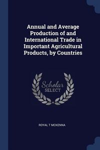 Produktbild: Annual and Average Production of and International Trade in Important Agricultural Products, by Countries