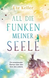 Produktbild: All die Funken meiner Seele