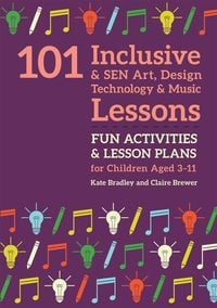 Produktbild: 101 Inclusive and SEN Art, Design Technology and Music Lessons