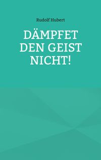 Produktbild: D&auml;mpfet den Geist nicht!