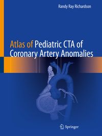 Produktbild: Atlas of Pediatric CTA of Coronary Artery Anomalies
