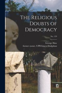 Produktbild: The Religious Doubts of Democracy; no. 129