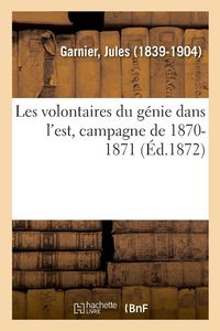 Produktbild: Les volontaires du g&eacute;nie dans l'est, campagne de 1870-1871