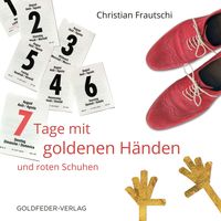 Produktbild: 7 Tage mit goldenen H&auml;nden und roten Schuhen