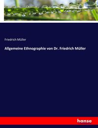 Produktbild: Allgemeine Ethnographie von Dr. Friedrich M&uuml;ller