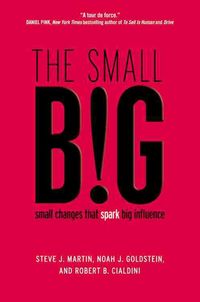 Bild vom Artikel The small BIG: small changes that spark big influence vom Autor Steve J. Martin