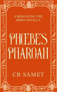 Produktbild: Phoebe's Pharaoh (Romancing the Spirit Series, #4)