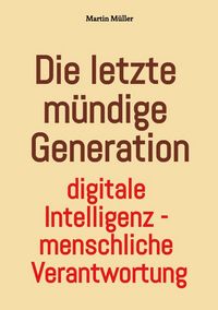 Produktbild: Die letzte m&uuml;ndige Generation