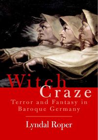 Produktbild: Witch Craze: Terror and Fantasy in Baroque Germany