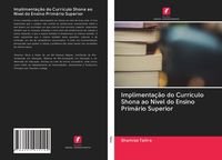 Produktbild: Implimenta&ccedil;&atilde;o do Curr&iacute;culo Shona ao N&iacute;vel do Ensino Prim&aacute;rio Superior