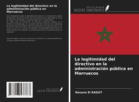 Produktbild: La legitimidad del directivo en la administraci&oacute;n p&uacute;blica en Marruecos