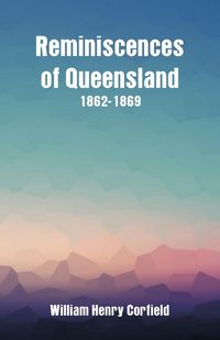 Produktbild: Reminiscences of Queensland 1862-1869