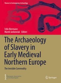 Produktbild: The Archaeology of Slavery in Early Medieval Northern Europe