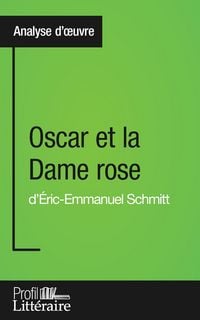 Produktbild: Oscar et la Dame rose d'&Eacute;ric-Emmanuel Schmitt (Analyse approfondie)