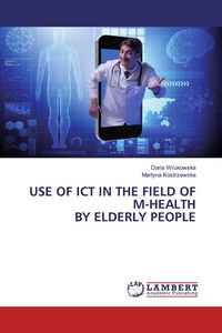 Produktbild: Use of ICT in the field of m-health by elderly people