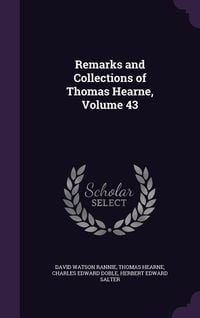 Produktbild: Remarks and Collections of Thomas Hearne, Volume 43