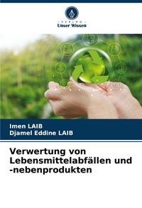 Produktbild: Verwertung von Lebensmittelabf&auml;llen und -nebenprodukten