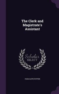 Produktbild: The Clerk and Magistrate's Assistant