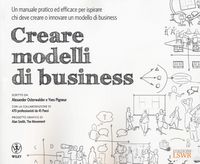 Produktbild: Creare modelli di business. Un manuale pratico ed efficace per ispirare chi deve creare o innovare un modello di business