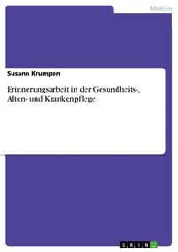 Produktbild: Erinnerungsarbeit in der Gesundheits-, Alten- und Krankenpflege