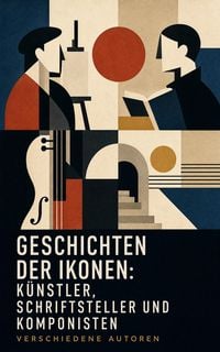 Produktbild: Geschichten der Ikonen: K&uuml;nstler, Schriftsteller und Komponisten