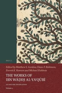 Produktbild: The Works of Ibn Wāḍiḥ Al-Yaʿqūbī (Volume 2)