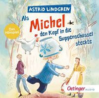 Produktbild: Als Michel den Kopf in die Suppensch&uuml;ssel steckte. Das H&ouml;rspiel