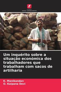 Produktbild: Um inqu&eacute;rito sobre a situa&ccedil;&atilde;o econ&oacute;mica dos trabalhadores que trabalham com sacos de artilharia