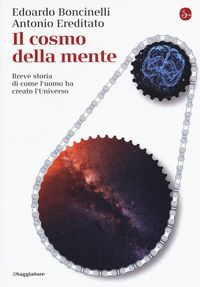 Produktbild: Il cosmo della mente. Breve storia di come l'uomo ha creato l'Universo