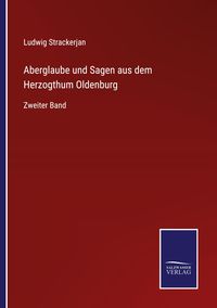 Produktbild: Aberglaube und Sagen aus dem Herzogthum Oldenburg