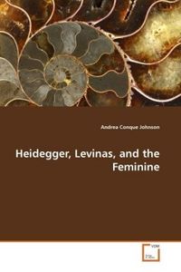 Produktbild: Conque Johnson, A: Heidegger, Levinas, and the Feminine