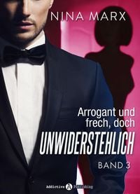 Produktbild: Arrogant und frech, doch unwiderstehlich - Band 3