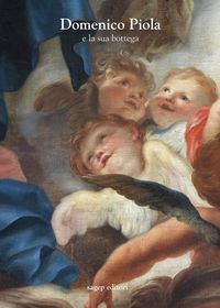 Produktbild: Domenico Piola e la sua bottega. Approfondimenti sulle arti nel secondo Seicento genovese
